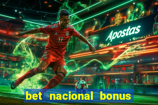 bet nacional bonus de boas vindas