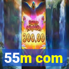 55m com