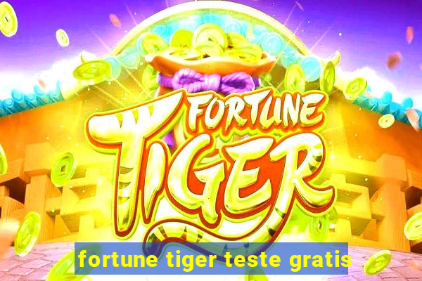 fortune tiger teste gratis