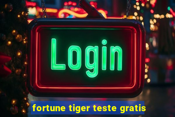 fortune tiger teste gratis