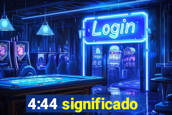 4:44 significado