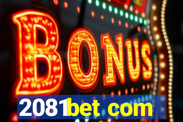 2081bet com