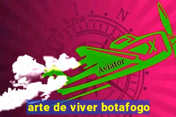 arte de viver botafogo