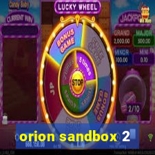 orion sandbox 2