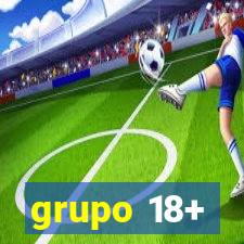 grupo 18+