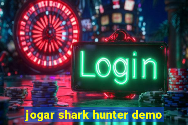 jogar shark hunter demo