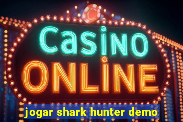 jogar shark hunter demo