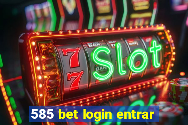 585 bet login entrar