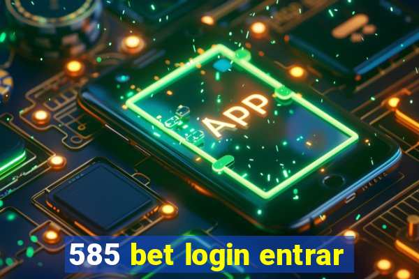 585 bet login entrar