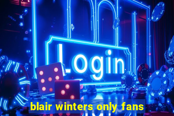 blair winters only fans