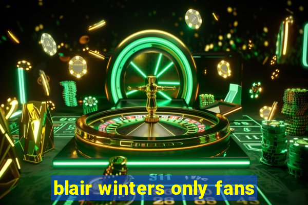 blair winters only fans