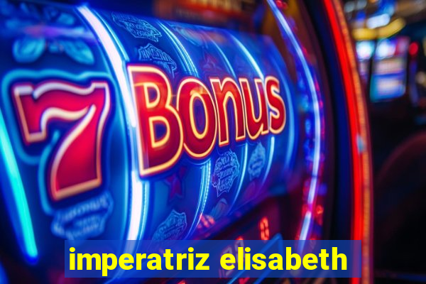 imperatriz elisabeth