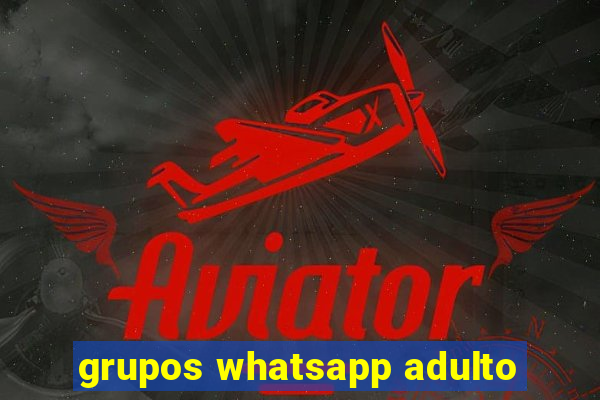 grupos whatsapp adulto