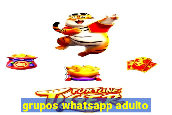 grupos whatsapp adulto