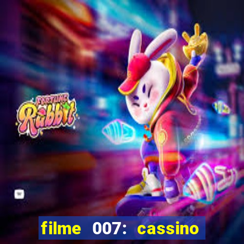 filme 007: cassino royale completo dublado youtube