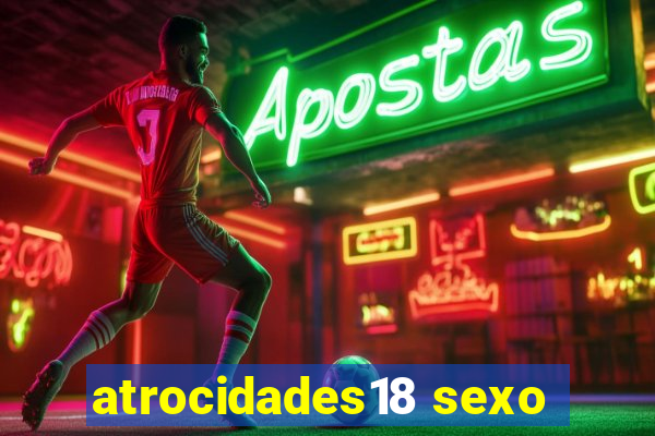 atrocidades18 sexo