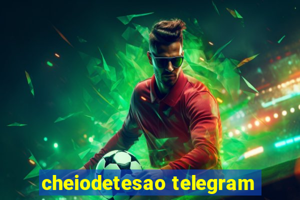 cheiodetesao telegram