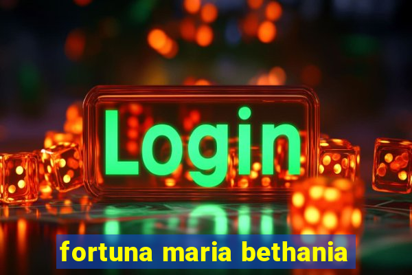 fortuna maria bethania