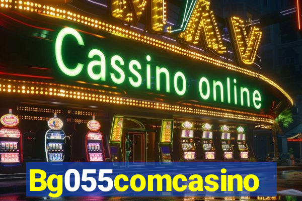 Bg055comcasino