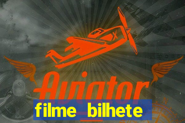 filme bilhete premiado completo dublado