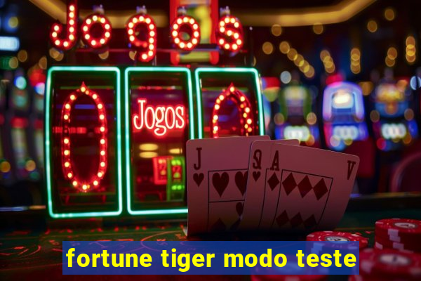 fortune tiger modo teste