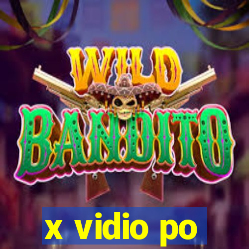 x vidio po