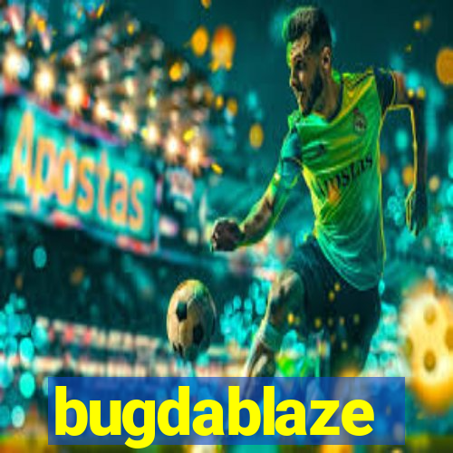 bugdablaze