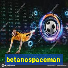 betanospaceman