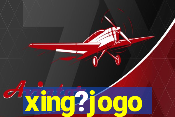 xing?jogo