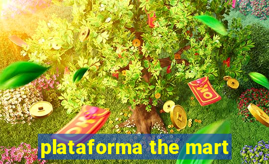 plataforma the mart