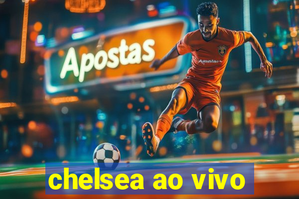 chelsea ao vivo