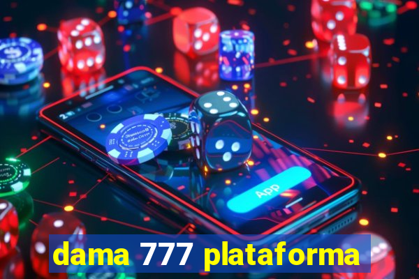 dama 777 plataforma