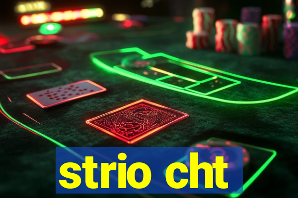 strio cht