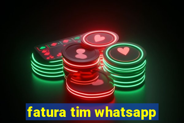 fatura tim whatsapp