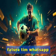 fatura tim whatsapp