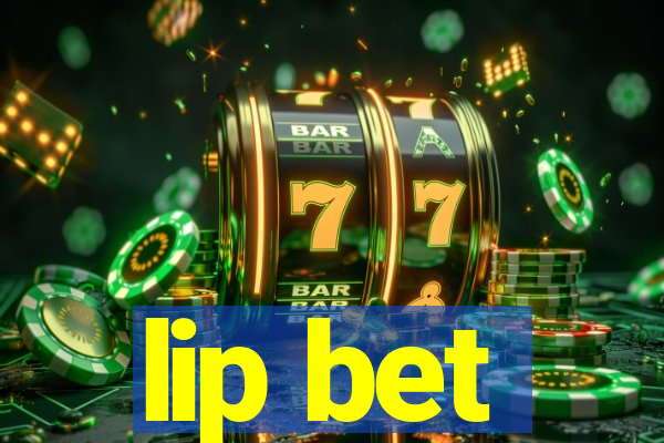 lip bet