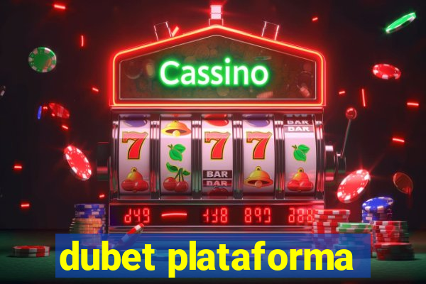 dubet plataforma