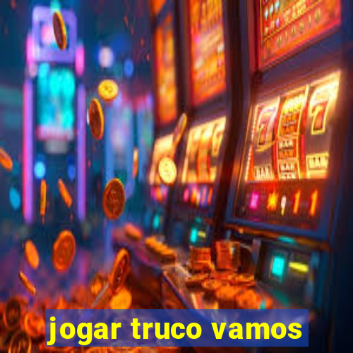 jogar truco vamos