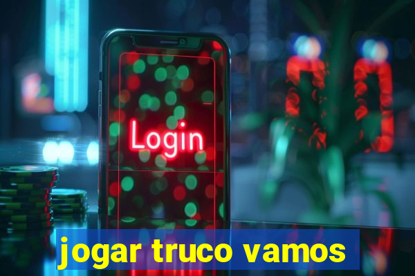 jogar truco vamos