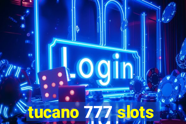 tucano 777 slots