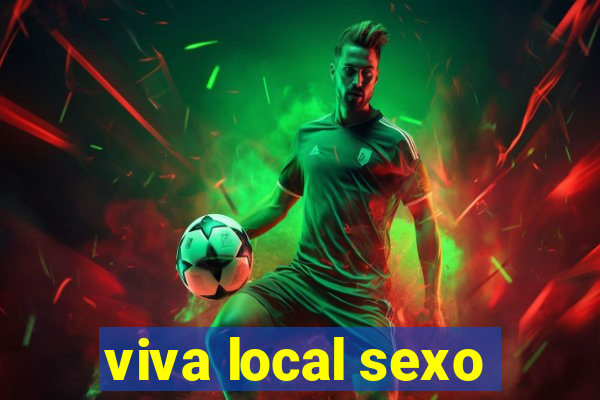 viva local sexo