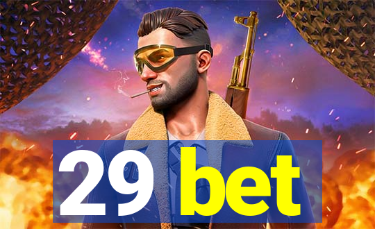 29 bet