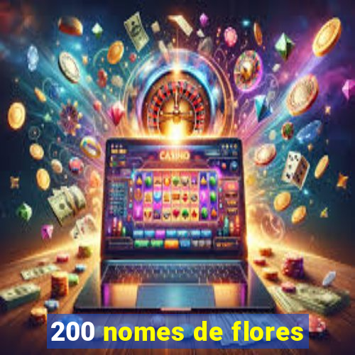 200 nomes de flores