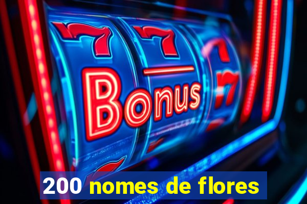 200 nomes de flores