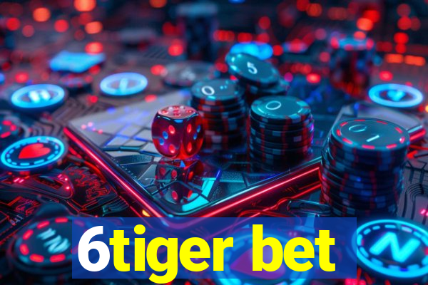 6tiger bet