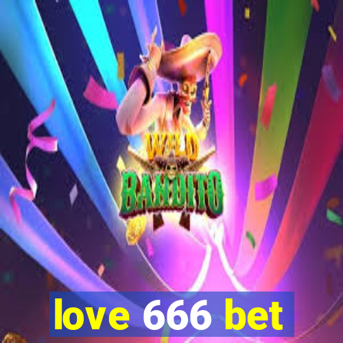 love 666 bet