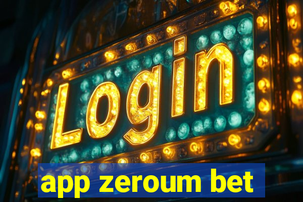 app zeroum bet