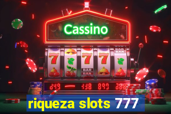 riqueza slots 777