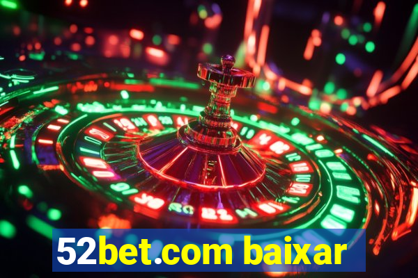 52bet.com baixar