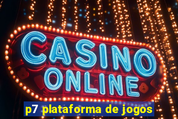 p7 plataforma de jogos